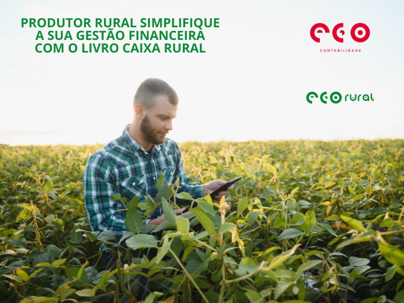 Simplificando a Gestão Financeira Rural: Livro Caixa Rural e a Obrigatoriedade do LCDPR