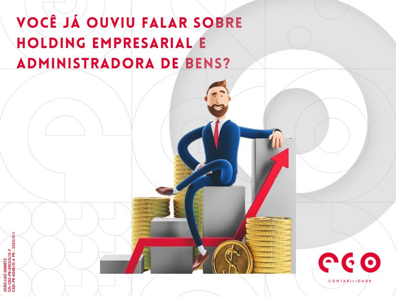 Você já ouviu falar em Holding e Administradora de Bens?